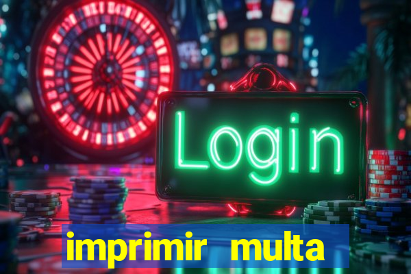 imprimir multa detran mg